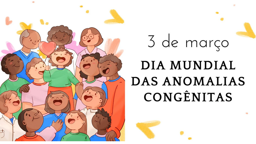  Dia Mundial das Anomalias Congênitas